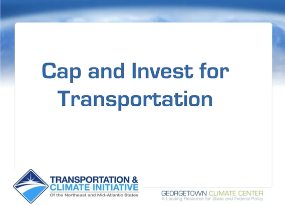 A powerpoint slide with a white background says "Cap and Invest for Transportation" in blue text and includes the Transportation and Climate Initiative logo and the Georgetown Climate Center logo at the bottom.